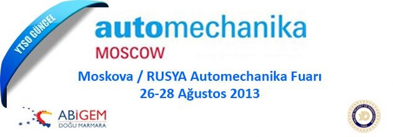 Moskova / RUSYA Automechanika Fuarı 26-28 Ağustos 2013