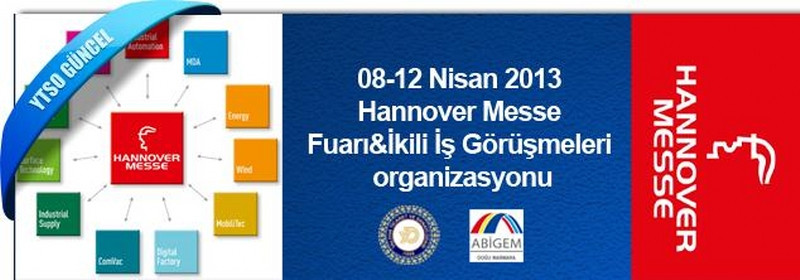 08-12 Nisan 2013  - Hannover Messe Fuarı&İkili İş Görüşmeleri Hannover/ Almanya