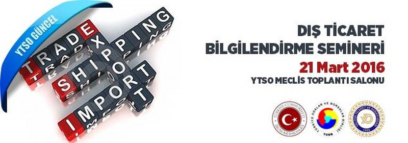 21 Mart 2016-Dış Ticaret Bilgilendirme Semineri