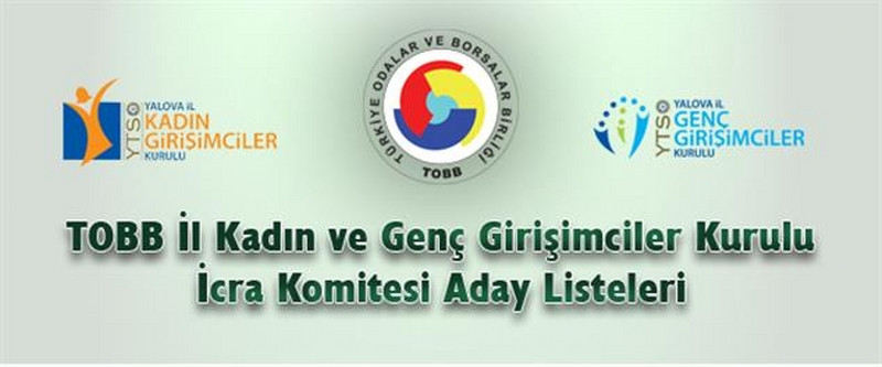 TOBB İl Kadın ve Genç Girişimciler Kurulu İcra Komitesi Aday Listeleri