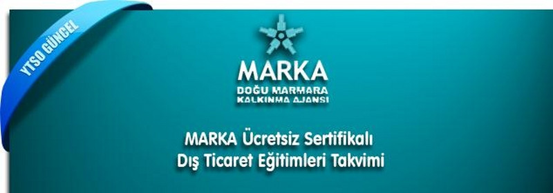 MARKA Ücretsiz Sertifikalı Dış Ticaret Eğitimleri Takvimi