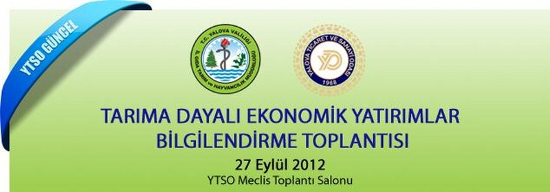 27 Eylül 2012 - Tarıma Dayalı Ekonomik Yatırımlar Bilgilendirme Toplantısı