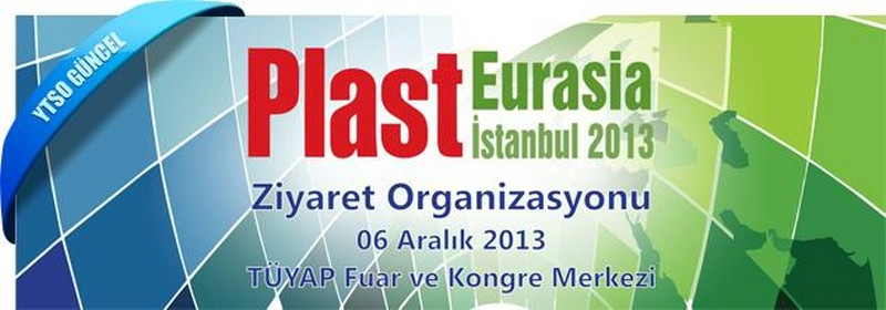 PLAST EURASIA İSTANBUL 2013 Ziyaret Organizasyonu - 06 Aralık 2013