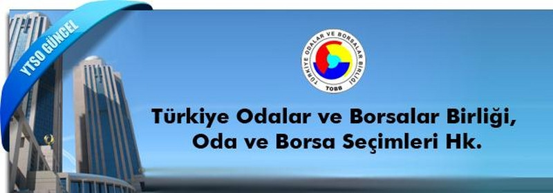 Türkiye Odalar ve Borsalar Birliği, Oda ve Borsa Seçimleri Hk.