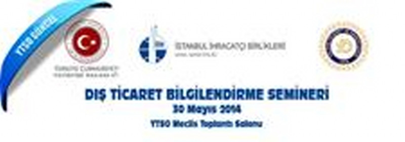 30 Mayıs 2014 - DIŞ TİCARET BİLGİLENDİRME SEMİNERİ